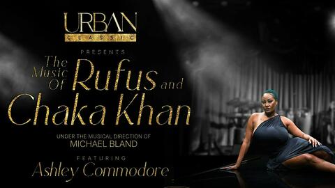 Urban Classic Presents: The Music of Rufus and Chaka Khan