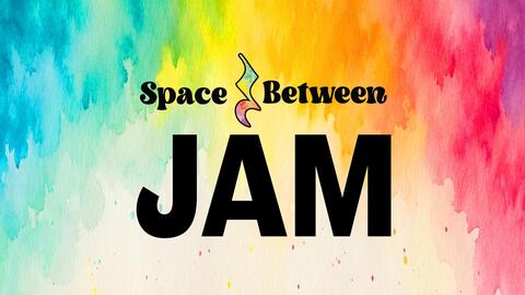 Space Between JAM