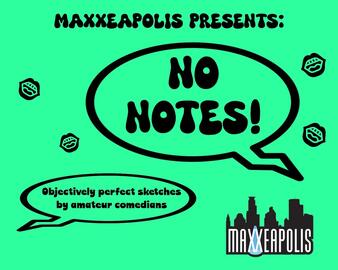 Maxxeapolis Presents: No Notes
