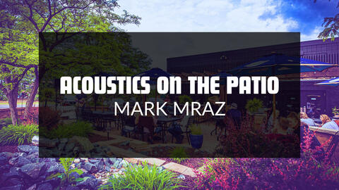 Friday Night Acoustics On The Patio With Mark Mraz