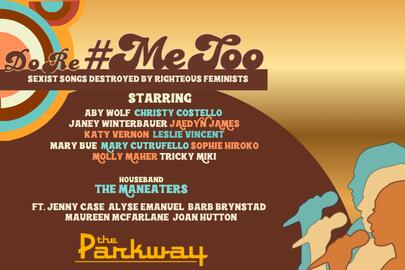 6th Annual Do Re #MeToo // Sexist Songs Reclaimed by Righteous Feminists