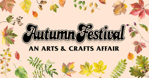Autumn Festival, An Arts & Crafts Affair