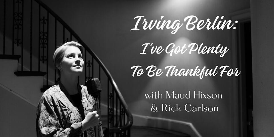 Irving Berlin: I’ve Got Plenty To Be Thankful For