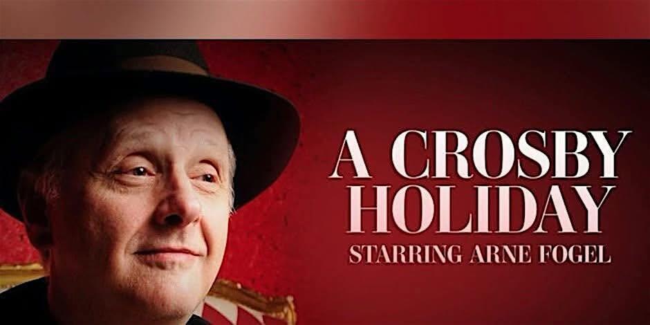 Arne Fogel’s “A CROSBY HOLIDAY”