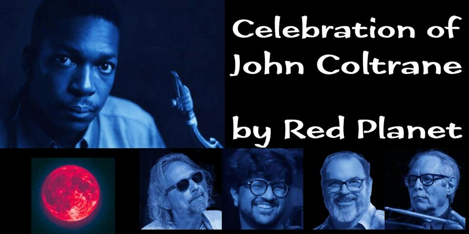 Celebration of John Coltrane by Red Planet