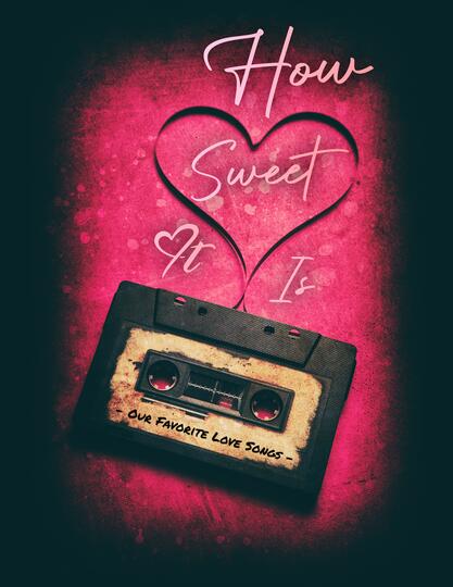 How Sweet It Is: A Valentine Concert