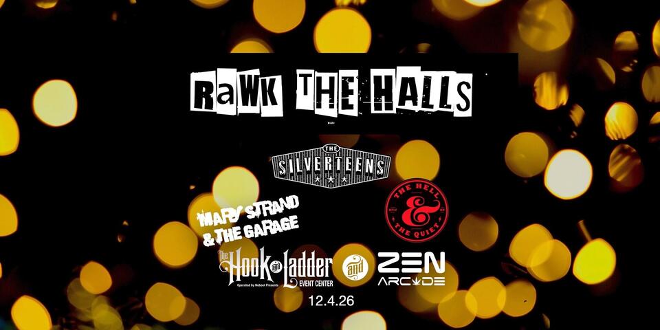 RAWK The Halls! with The Silverteens, Mary Strand & The Garage, and The Hell And The Quiet