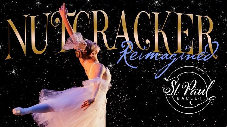 St. Paul Ballet Presents: The Nutcracker Reimagined