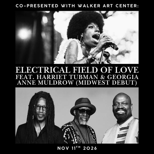 Co-presented with Walker Art Center: Electrical Field of Love featuring Harriet Tubman and Georgia Anne Muldrow (Midwest debut)