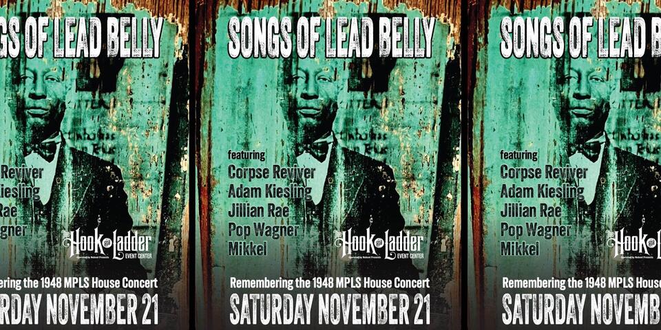SONGS OF LEAD BELLY - Remembering the 1948 MPLS House Concert