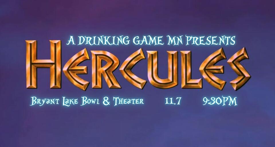 A Drinking Game MN presents: HERCULES