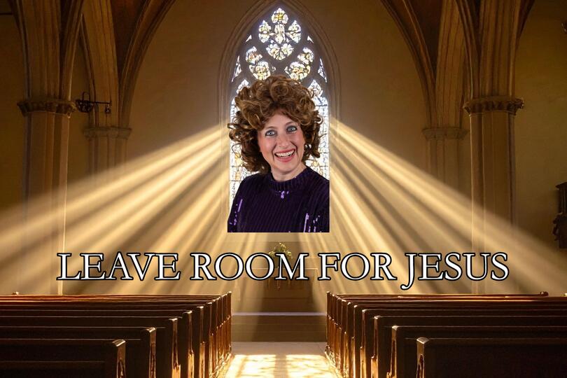 Leave Room for Jesus