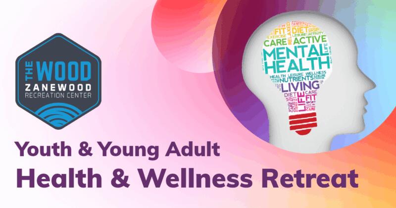 Youth & Young Adult Health & Wellness Retreat