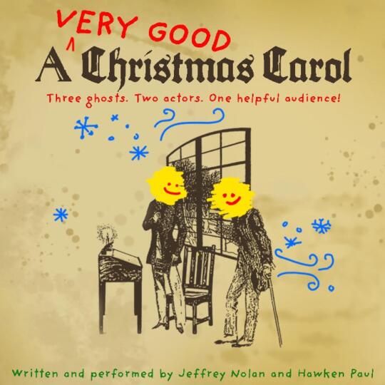 SPECIAL SHOW: "A Very Good Christmas Carol" - 3 ghosts, 2 actors and 1 very helpful audience.