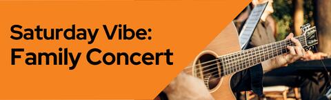 Saturday Vibe: Family Concert