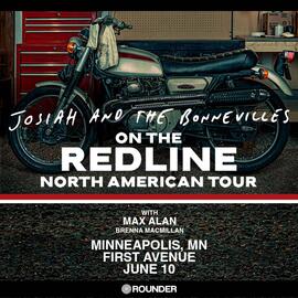 Josiah and the Bonnevilles The Redline North America Tour with Max Alan and Brenna MacMilllan